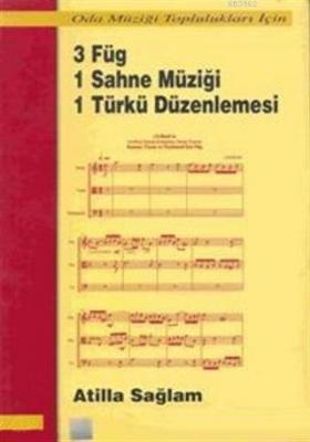 3 Füg 1 Sahne Müziği 1 Türkü Düzenlemesi Atilla Sağlam
