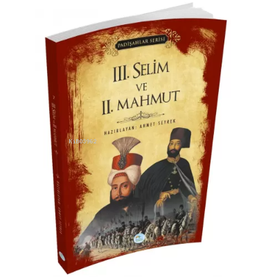 3.Selim ve 2.Mahmut (Padişahlar Serisi)