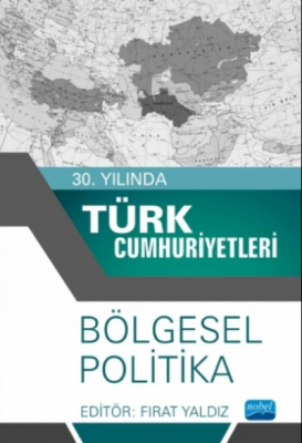 30. Yılında Türk Cumhuriyetleri - Bölgesel Politika Fırat Yaldız