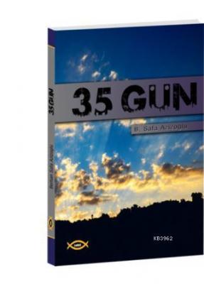 35 Gün B. Safa Azizoğlu