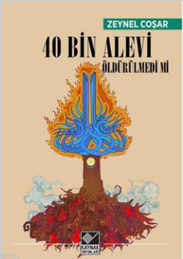 40 Bin Alevi Öldürülmedi mi?