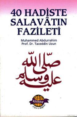 40 Hadiste Salavatın Fazileti Muhammed Abdurrahim
