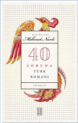 40 Soruda Türk Romanı Mehmet Narlı