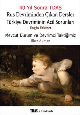 40 Yıl Sonra TDAS: Rus Devriminden Çıkan Dersler Türk Devriminin Acil Sorunları