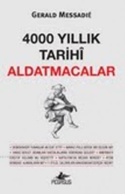4000 Yıllık Tarihi Aldatmacalar