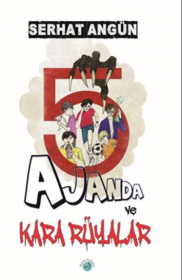 5 Ajanda ve Kara Rüyalar