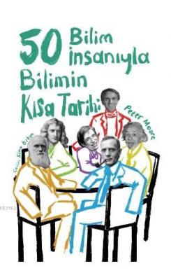 50 bilim İnsanıyla;;Bilimin Kısa Tarihi