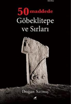50 Maddede Göbeklitepe ve Sırları