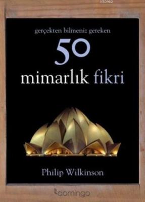 50 Mimarlık Fikri Philip Wilkinson
