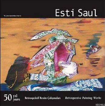 50 Yıl Restrospektif Resim Çalışmaları Esti Saul