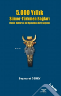 5000 Yıllık Sümer-Türkmen Bağları Begmurat Gerey