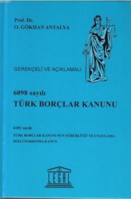6098 Sayılı Türk Borçlar Kanunu - Gerekçeli ve Açıklamalı