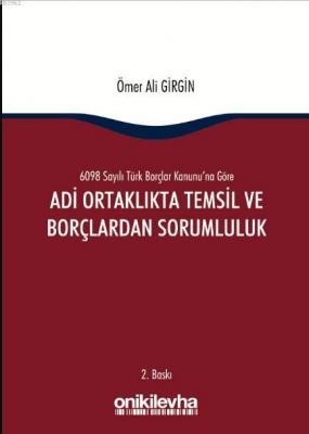 6098 Sayılı Türk Borçlar Kanununa Göre Adi Ortaklıkta Temsil ve Borçla