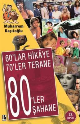 60'lar Hikaye 70'ler Terane 80'ler Şahane