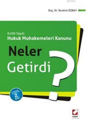 6100 sayılı Hukuk Muhakemeleri Kanunu Neler Getirdi ?