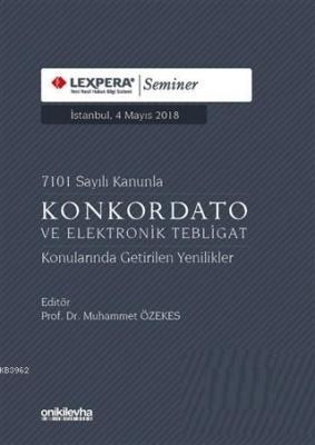 7101 Sayılı Kanunla Konkordato ve Elektronik Tebligat Konularında Getirilen Yenilikler