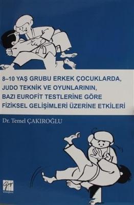 8-10 Yaş Grubu Erkek Çocuklarda, Judo teknik ve Oyunlarının Bazı Eurofit