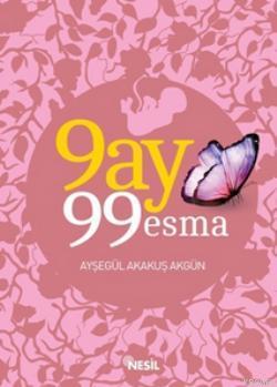 9 Ay 99 Esma Ayşegül Akakuş Akgün