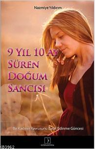9 Yıl 10 Ay Süren Doğum Sancısı