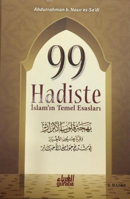 99 Hadiste İslam'ın Temel Esasları Abdurrahman B. Nasır Es-Sa´di
