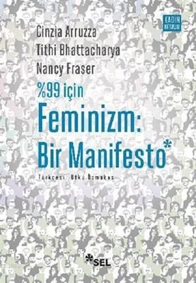%99 İçin Feminizm: Bir Manifesto Cinzia Arruzza