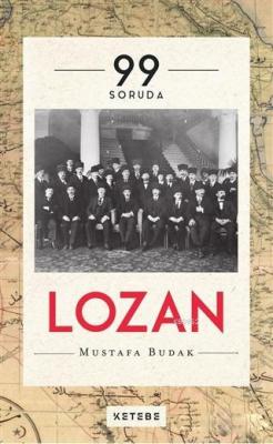 99 Soruda Lozan Mustafa Budak