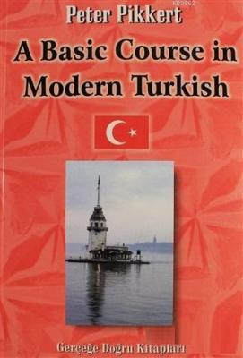 A Basic Course in Modern Turkish Peter Pikkert