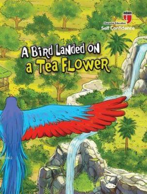 A Bird Landed on a Tea Flower - Self Confidence Neriman Karatekin
