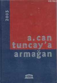 A. Can Tuncay'a Armağan