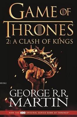 A Clash of Kings: Game of Thrones Season Two George R. R. Martin