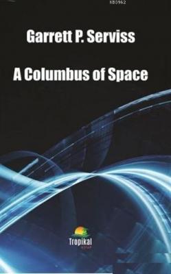 A Columbus of Space Garrett P. Serviss