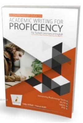 A Comprehensive Guide to Academic Writing for Proficiency For Turkish 