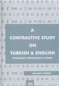 A Contrastive Study on Turkish and English