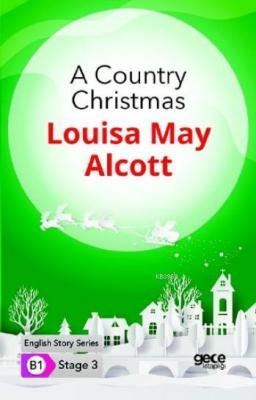 A Country Christmas İngilizce Hikayeler B1 Stage3 Louisa May Alcott