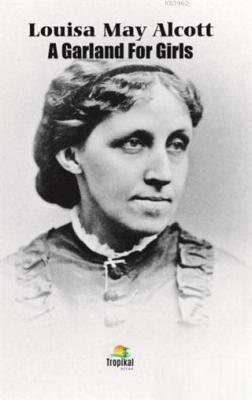 A Garland For Girls Louisa May Alcott