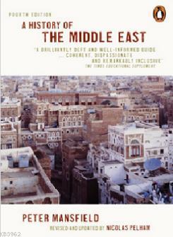 A History of the Middle East: 4th edition Peter Mansfield