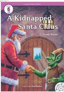 A Kidnapped Santa Claus +CD (eCR Level 6) L. Frank Baum