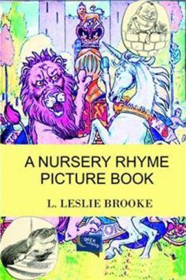 A Nursery Rhyme Picture Book L. Leslie Brooke