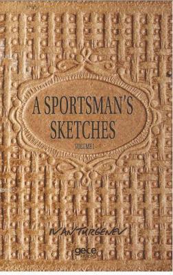 A Sportsman's Sketches Volume 1