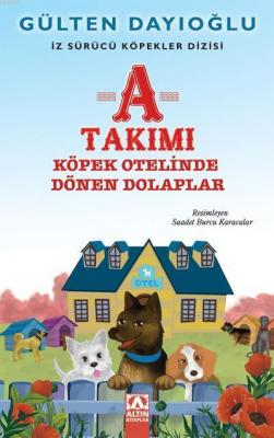 A Takımı Köpek Otelinde Dönen Dolaplar Gülten Dayıoğlu