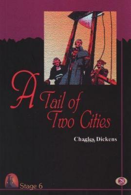 A Tale of Two Cities (Cd'li-Stage 6) Charles Dickens