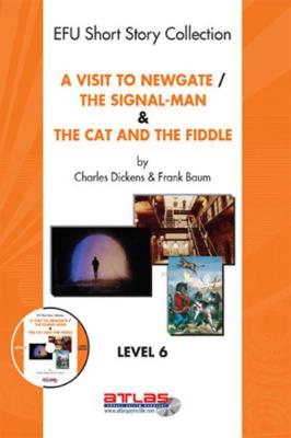 A Visit To Newgate The Signal Man The Cat and The Fiddle Level 6 Charl