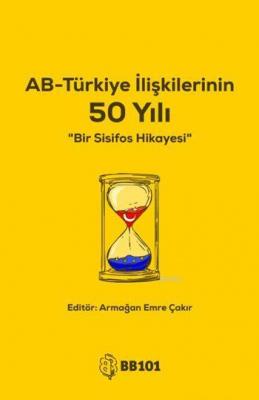AB-Türkiye İlişkilerinin 50 Yılı Kolektif