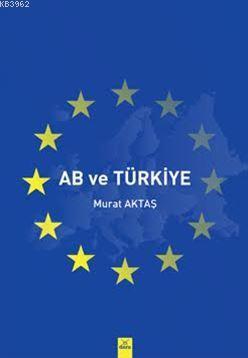 AB ve Türkiye Murat Aktaş