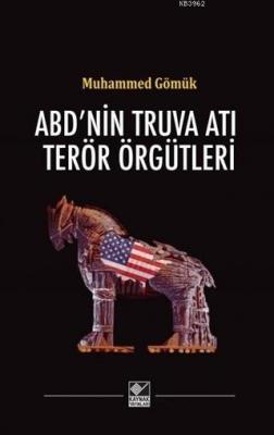 ABD'nin Truva Atı Terör Örgütleri Muhammed Gömük