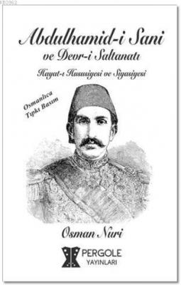 Abdülhamid-i Sani ve Devr-i Saltanatı Osman Nuri