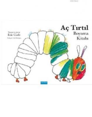 Aç Tırtıl - Boyama Kitabı Eric Carle