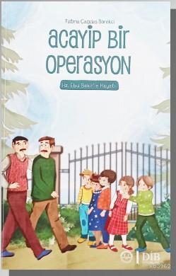 Acayip Bir Operasyon - Hz. Ebu Bekir'in Hayatı