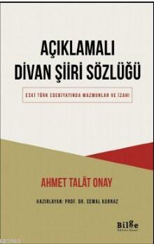 Açıklamalı Divan Şiiri Sözlüğü Ahmet Talat Onay