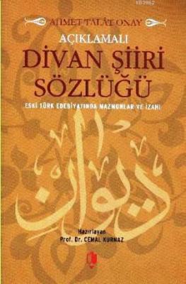 Açıklamalı Divan Şiiri Sözlüğü Ahmet Talat Onay